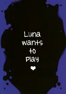 Luna ga Asonde Ageru | Luna Wants to Play ♥, English