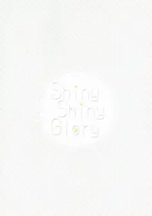 Shiny Shiny Glory, 日本語