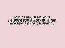 Jyo-ken Sedai no Mama no Tame no Kyoudai no Shitsuke Kata | How to Discipline Your Children for a Mother in the Women's Rights Generation, English