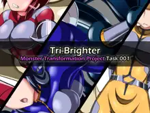 Tri-Brighter Monster Transformation Project Task:001, English