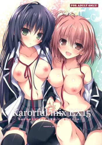 Karorful mix EX 15 Yahari Ore no Seishun Love Come wa Machigatteiru no Darou ka!?, English