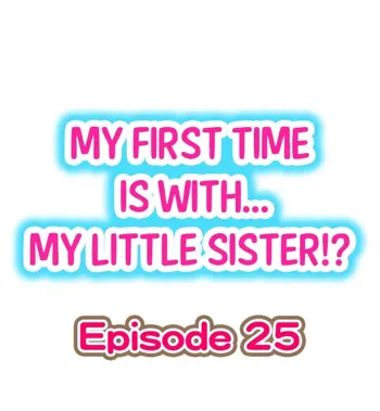 My First Time is with.... My Little Sister?! Ch.25, English