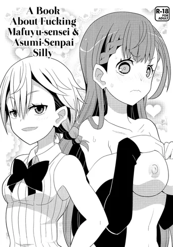 Mafuyu Sensei to Ashumii Senpai o Aheraseru Hon | A Book About Fucking Mafuyu-sensei & Asumi-Senpai Silly, English