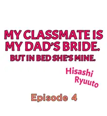 Doukyuusei wa Oyaji no Yome. Bed no Ue de wa Ore no Yome. | My Classmate is My Dad's Bride, But in Bed She's Mine Ch. 1-51, English