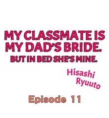 Doukyuusei wa Oyaji no Yome. Bed no Ue de wa Ore no Yome. | My Classmate is My Dad's Bride, But in Bed She's Mine Ch. 1-51, English