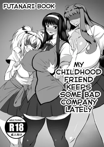 Saikin Tsukiai no Warui Osananajimi no Onnanoko | My Childhood Friend Keeps Some Bad Company Lately, English