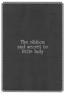 The ribbon and secret to little lady, 日本語