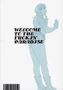 WELCOME TO THE FUCKIN' PARADISE, 日本語