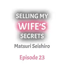 Selling My Wife’s Secrets Ch.24/?, English