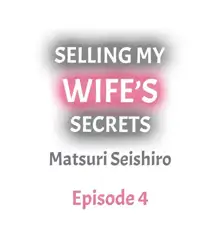 Selling My Wife’s Secrets Ch.24/?, English