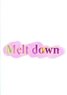 Melt down, English