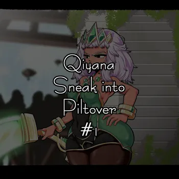 Qiyana sneak into Piltover #1 | 키아나 필트오버 잠입 조사 #1, English