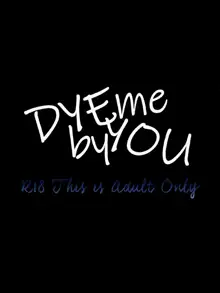 DYE me by YOU, 日本語