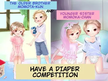 Momota-onii-chan to Momoka-chan no Omutsu Hanare Kyousou | The Older Brother Momota and Little Sister Momoka Have a Diaper Competition, English