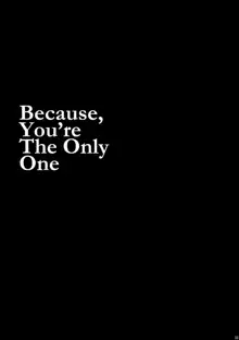 Because, You’re The Only One, 日本語