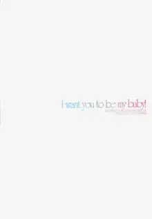 I want you to be my baby!, 日本語