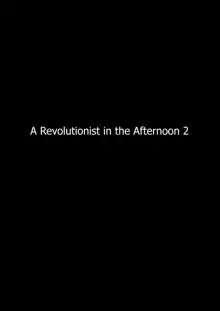 Kakumeika no Gogo - A Revolutionist in the Afternoon, English