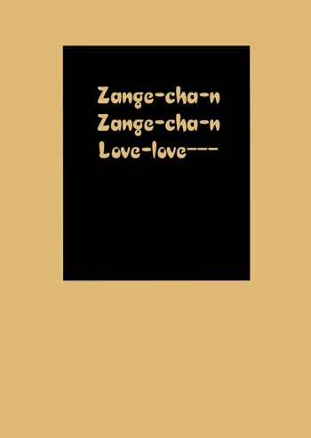 Zange-chan Zange-chan, Love-love---, English