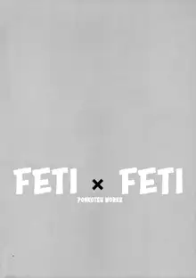 Feti x Feti, English