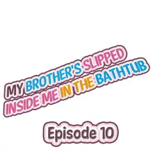 Jitsu wa Ima Haittemasu.... Ofuro de Onii-chan no Katai Are ga... | My Brother Slipped Inside Me in the Bathtub Ch. 1-75, English