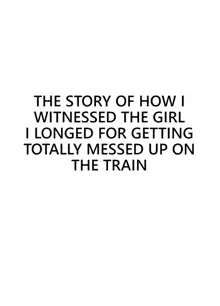 The story of how I witnessed the girl I admired getting fucked on the train, English