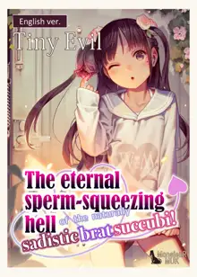 Koi Shita Shoujo ni Ochinchin Ijirarete Kokoro o Rape Sareru Hon | The eternal sperm-squeezing hell of the naturally sadistic brat succubi!, English