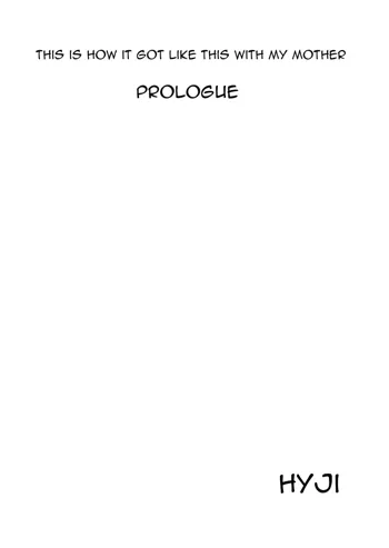Kinjo Yuuwaku Boku ga Okaa-san to Konna Koto ni Nacchau Hanashi Joshou | Neighborhood Seduction The Story About How I Came To Be Like This With My Mother Prologue, English