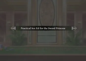 Practical Sex Ed for the Sword Princess (decensored), English