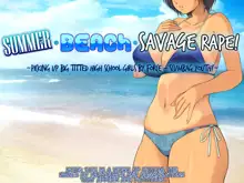 Natsu Beach Kichiku Rape! ~Kyonyuu JK o Gouin Nanpa Kuzu no Seishun!~ | Summer - Beach - Savage Rape! ~Picking Up Big-Titted High School Girls By Force - Scumbag Youth~, English