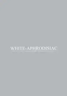 WHITE-APHRODISIAC, 日本語