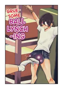 Seisan Tama Lynch | Gruesome Ball Lynching (decensored), English