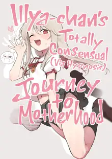 Illya-chan o Kanzen Doui (Saimin) de Mama ni Suru Ero Hon | Illya-chan's Totally Consensual (Via Hypnosis) Journey to Motherhood, English