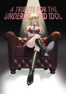 Mitsugase Chika Idol   |  A TRIBUTE FOR THE UNDERGROUND IDOL, English