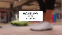 TETSUGTS - HOME GYM, English