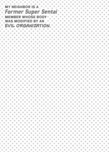 Otonari-san wa Yami Soshiki ni Nikutai Kaizou sareta Moto Seigi Sentai Member deshita | My Neighbor Is a Former Super Sentai Member Whose Body Was Modified by an Evil Organization, English