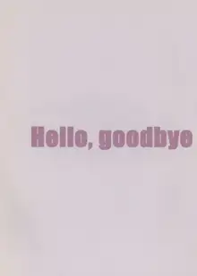 Hello, goodbye, English