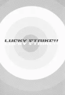 LUCKY STRIKE!!, English