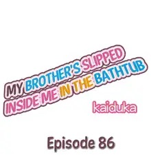 Jitsu wa Ima Haittemasu.... Ofuro de Onii-chan no Katai Are ga... | My Brother Slipped Inside Me in the Bathtub Ch. 1-99, English