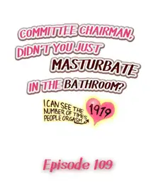 Committee Chairman, Didn't You Just Masturbate In the Bathroom? I Can See the Number of Times People Orgasm, English