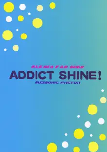 Addict Shine!, English