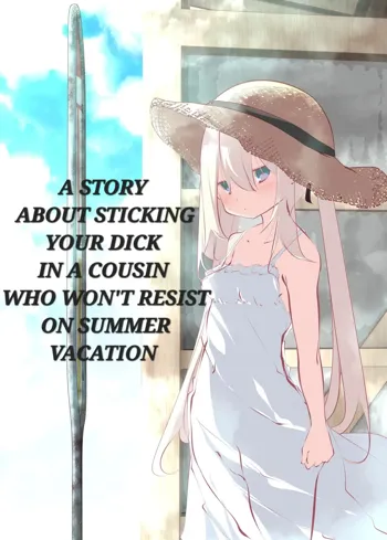 A story about sticking your dick in a cousin who won't resist on summer vacation, English