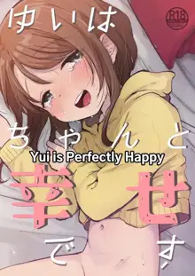 Yui wa Chanto Shiawase da yo | Yui is Sincerely Happy, English