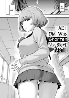 Watashi wa Tada Skirt o Mijikaku shita dake Ch 1~3, English