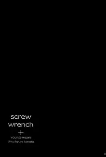 Screw Wrench, 日本語