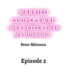 Married Couple Swap: He’s Better Than My Husband, English