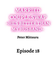 Married Couple Swap: He’s Better Than My Husband, English