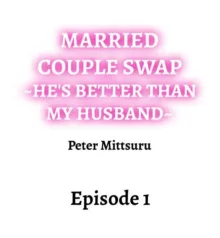 Married Couple Swap: He’s Better Than My Husband, English