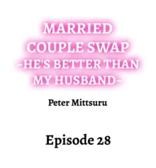 Married Couple Swap: He’s Better Than My Husband, English