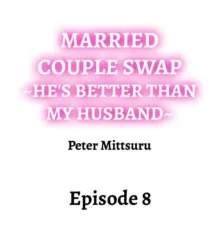 Married Couple Swap: He’s Better Than My Husband, English