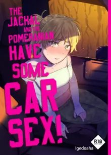 Jackal to Pomeranian no Car Sex Suru Hon | The Jackal And The Pomeranian Have Some Car Sex, English